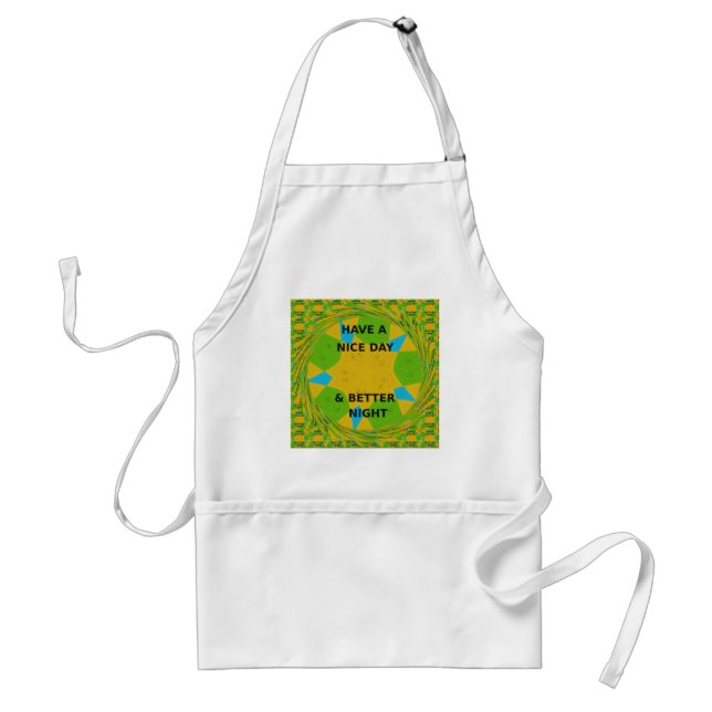 Circular Design  "Have a Nice Day & Better Night" Standard Apron (Front)