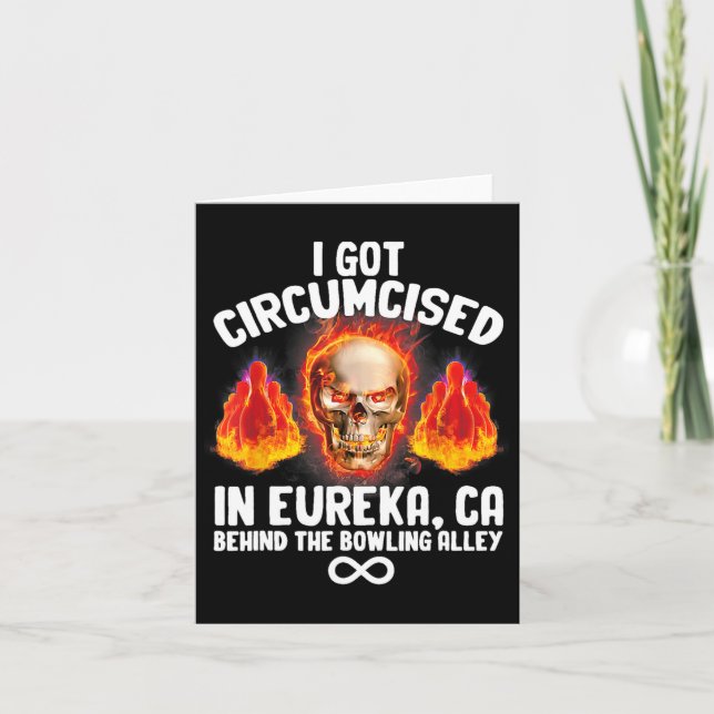 Circumcised Bowling I Got Circumcised In Eureka Ca Card (Front)