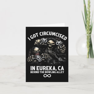 Circumcised Bowling I Got Circumcised In Eureka Ca Card