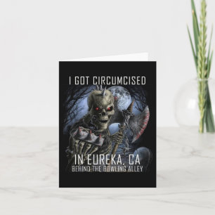 Circumcised Bowling I Got Circumcised In Eureka Ca Card