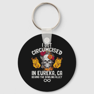 Circumcised Bowling I Got Circumcised In Eureka Ca Key Ring