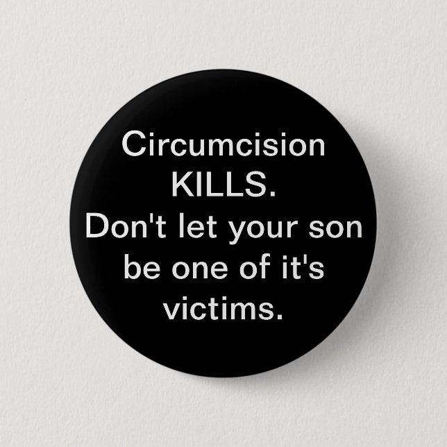 Circumcision Kills 6 Cm Round Badge (Front)