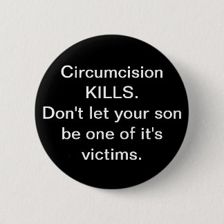 Circumcision Kills 6 Cm Round Badge
