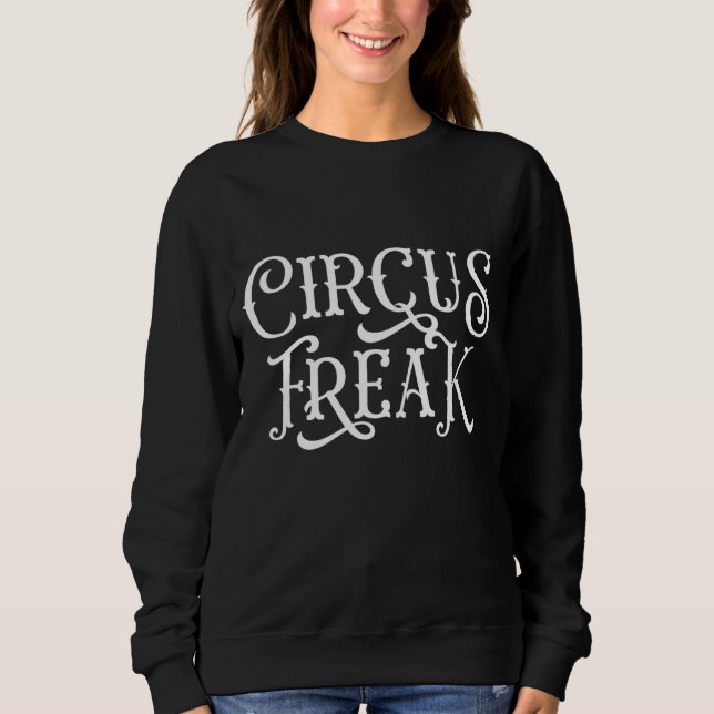 Circus Freak Sweatshirt (Front)