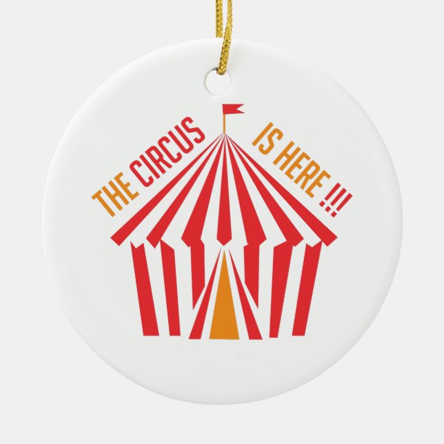Circus is Here Ceramic Ornament (Front)