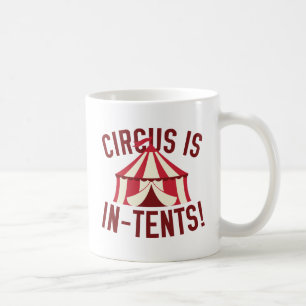 Circus Is In-Tents! Coffee Mug