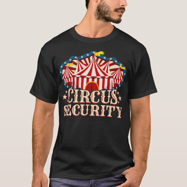 Circus Party   Circus s  Circus Security T-Shirt (Front)