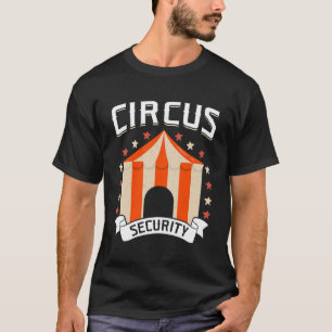 Circus Security Circus Staff Showman Ringmaster Th T-Shirt