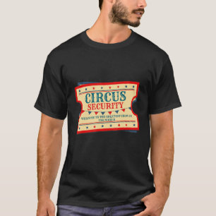 Circus Security Event Staff Carnival Great Show Ri T-Shirt