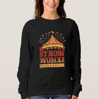 Circus Strong Woman I Circus Themed Birthday Party Sweatshirt