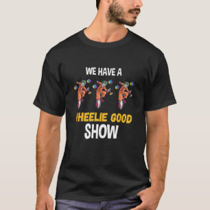 Circus We Have A Wheelie Circus Show Clown Perform T-Shirt