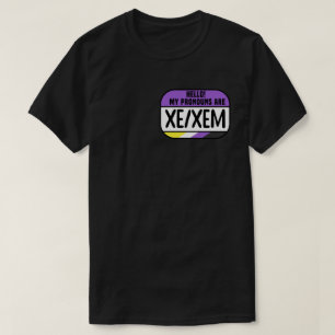 Cis Trans Nonbinary Name Tag Pronouns Xe Xem T-Shirt