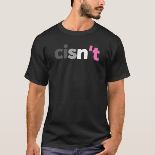 cisn't Demigirl Pride, Demi Girl LGBTQ, Funny Nonb T-Shirt