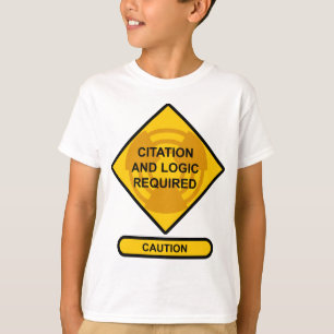 Citation and Logic Required T-Shirt