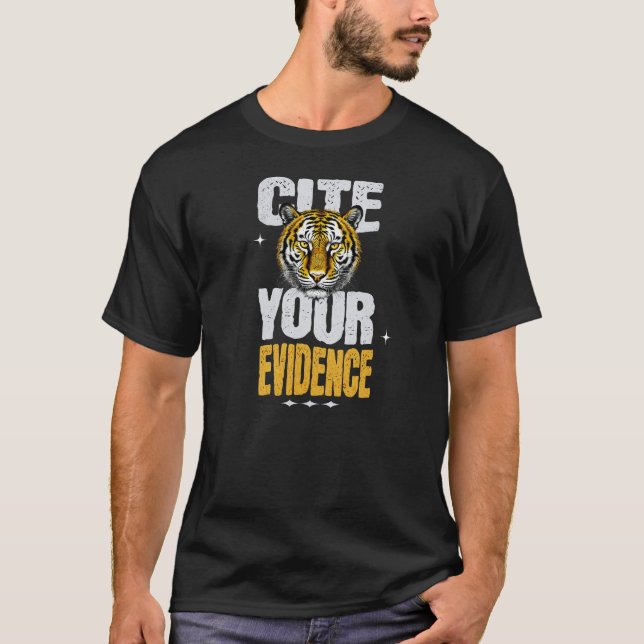 Cite Your Evidence Teacher  T-Shirt (Front)