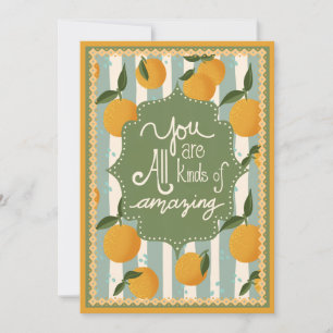 Citrus Encouragement: You Are All Kinds of Amazing Card