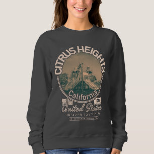 CITRUS HEIGHTS SACRAMENTO CALIFORNIA SWEATSHIRT