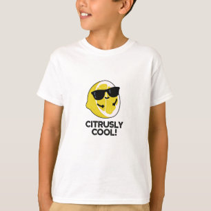 Citrusly Cool Funny Citrus Pun  T-Shirt