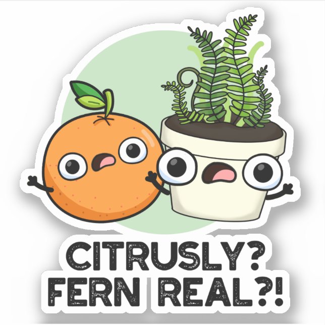 Citrusly Fern Real Funny Citrus Plant Pun  (Front)
