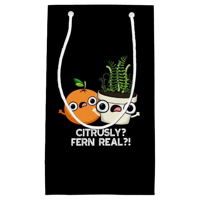 Citrusly Fern Real Funny Citrus Plant Pun Dark BG Small Gift Bag (Front)