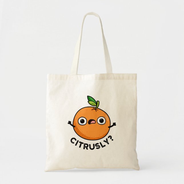 Citrusly Funny Seriously Orange Pun Tote Bag (Front)