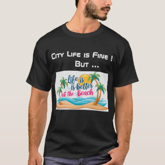 City Life Vs Beach Life Black T-Shirt
