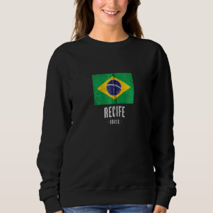 City Of Recife Brazil Br Brazilian Flag Merch Grap Sweatshirt
