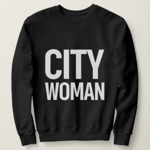 City Woman bold white&black Sweatshirt