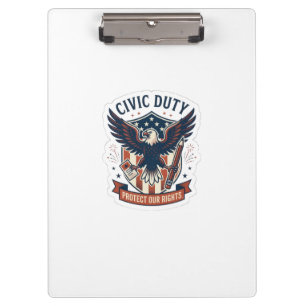 Civic Duty Eagle – Patriotic Protect Our Rights Clipboard