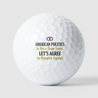 Civil Discourse Politics Not a Team Sport T-Shirt  Golf Balls