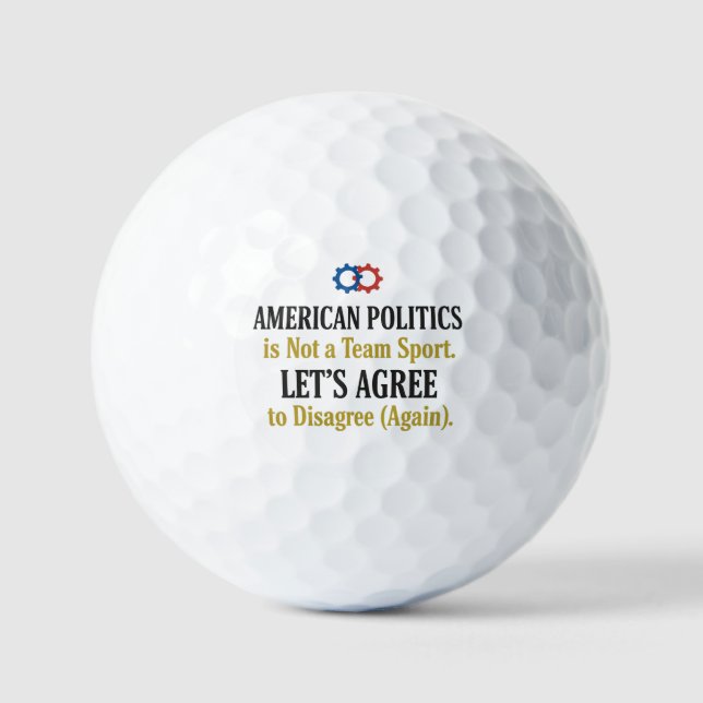 Civil Discourse Politics Not a Team Sport T-Shirt  Golf Balls (Front)