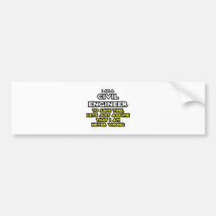 Civil Engineer...Assume I Am Never Wrong Bumper Sticker