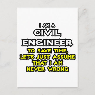 Civil Engineer...Assume I Am Never Wrong Postcard
