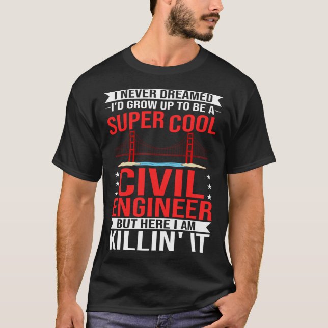 Civil Engineer Bridge Builder Engineering Student  T-Shirt (Front)
