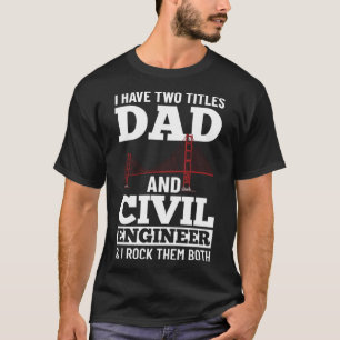 Civil Engineer Bridge Builder Engineering Student  T-Shirt