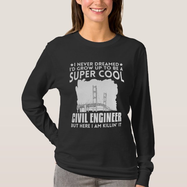 Civil Engineer Bridge Builder Engineering Student  T-Shirt (Front)