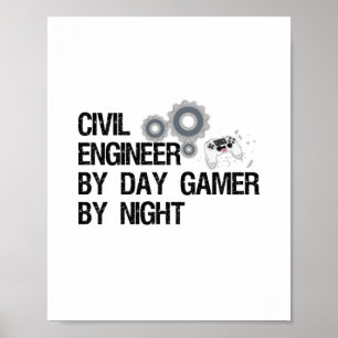 Civil Engineer By Day Gamer By Night Poster