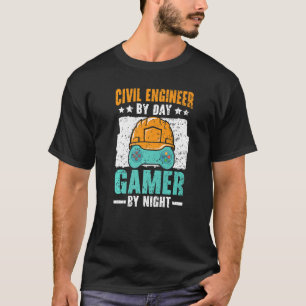 Civil Engineer By Day Gamer By Night Video Game   T-Shirt
