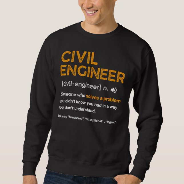 Civil Engineer Funny Definition Engineering Sweatshirt (Front)