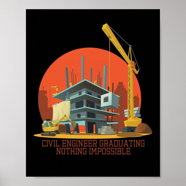 civil engineer graduating nothing impossible poster (Front)