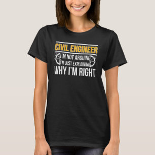 Civil Engineer I'm Right Civil Engineering T-Shirt