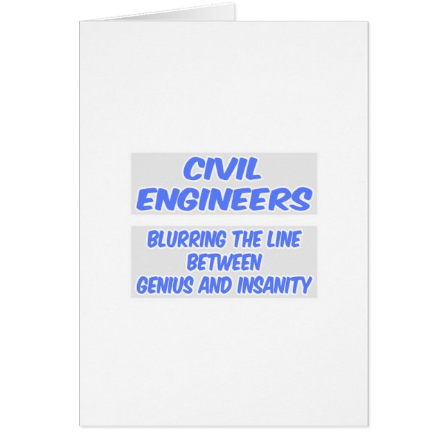 Civil Engineer Joke .. Genius and Insanity (Front)