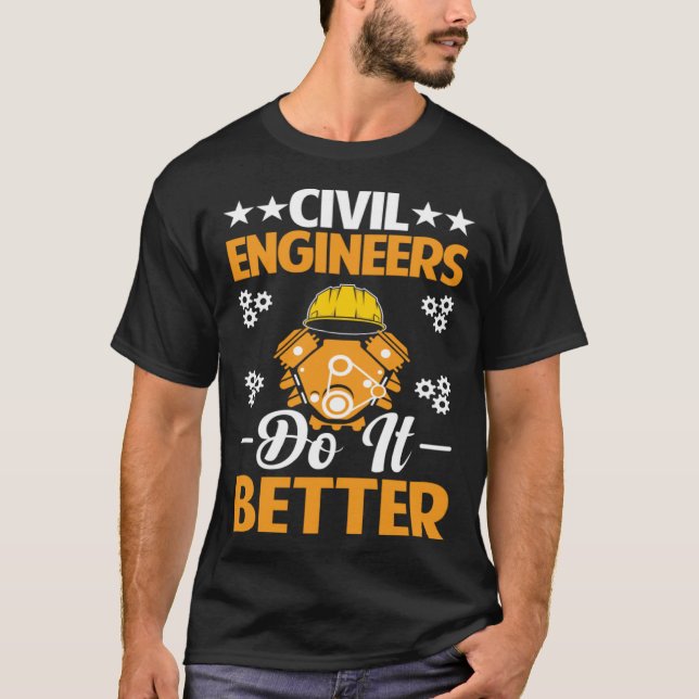 Civil Engineers Do It Better Board Professional En T-Shirt (Front)