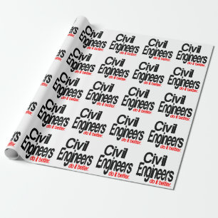 Civil Engineers Do It Better Wrapping Paper