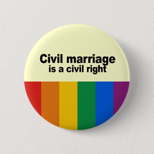 Civil marriage is a civil right 6 cm round badge