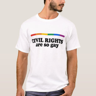 Civil rights are gay T-Shirt