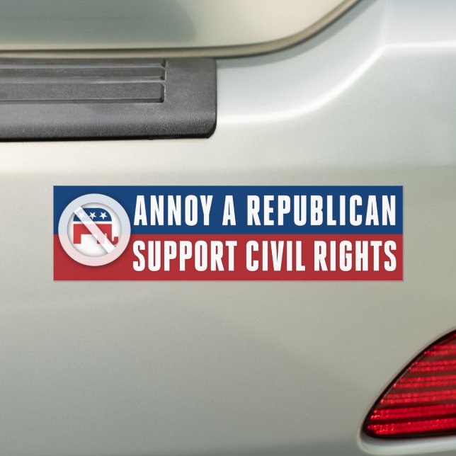 Civil Rights Social Justice Annoy A Republican Bumper Sticker (On Car)