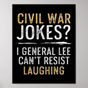Civil War Jokes Cant Resist Laughing Cool History Poster