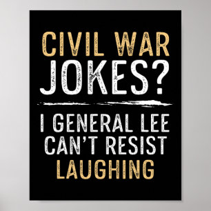 Civil War Jokes Can't Resist Laughing Cool History Poster