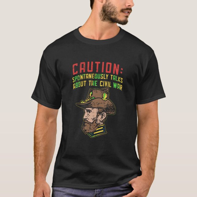 Civil War Jokes Civil War Reenactment History Buff T-Shirt (Front)